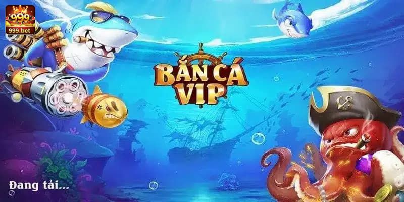 Giới thiệu đôi nét về bắn cá vip