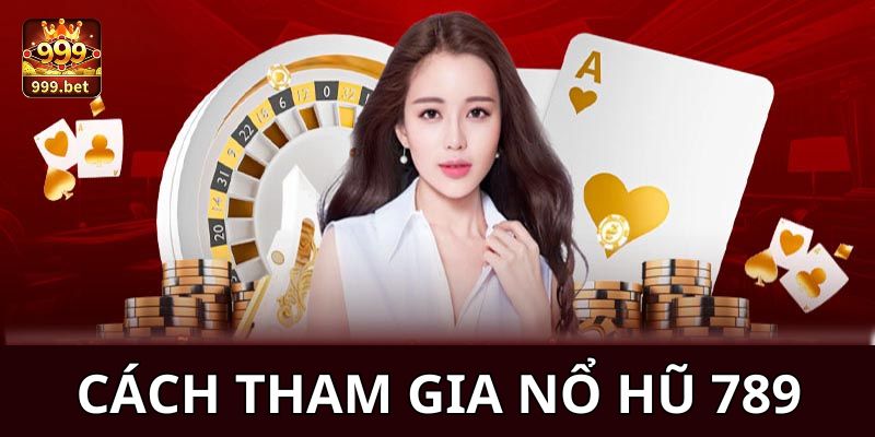 Hướng dẫn tham gia chơi nổ hũ tại sân chơi đình đám hàng đầu cho newbie