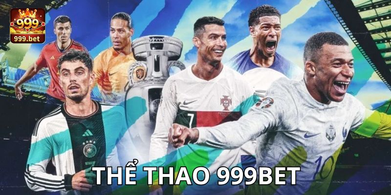 Tổng quan về sảnh thể thao 999bet